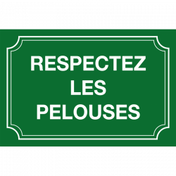 Panneau et plaques d'informations personnalisée "Respectez les pelouses" l WP Signalisation